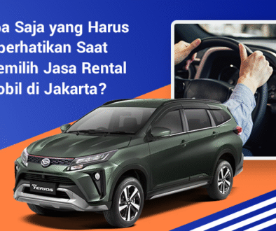 blog Apa Saja yang Harus Diperhatikan Saat Memilih Jasa Rental Mobil di Jakarta