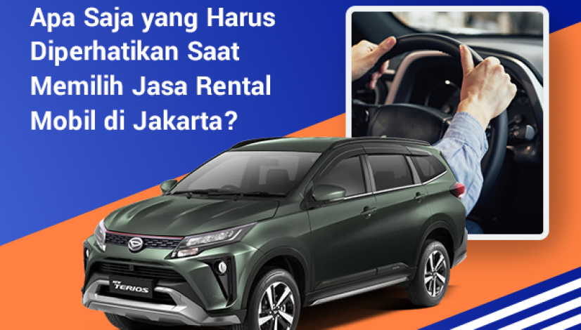 blog Apa Saja yang Harus Diperhatikan Saat Memilih Jasa Rental Mobil di Jakarta