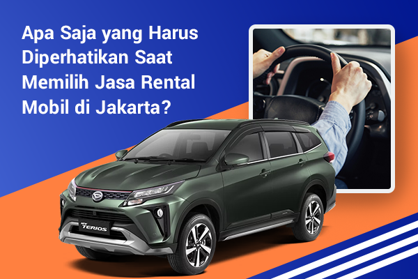 blog Apa Saja yang Harus Diperhatikan Saat Memilih Jasa Rental Mobil di Jakarta