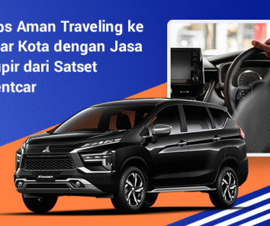 blog Tips Aman Traveling ke Luar Kota dengan Jasa Supir dari Satset Rentcar